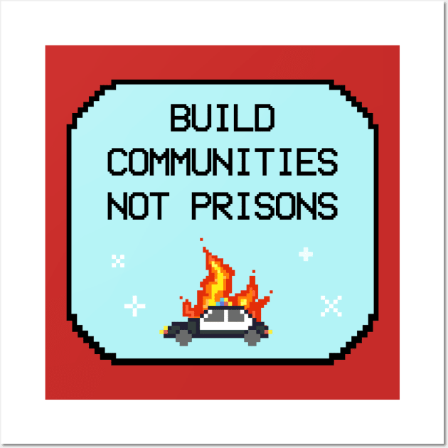 Build Communities Not Prisons Wall Art by Football from the Left